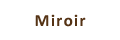 Miroir